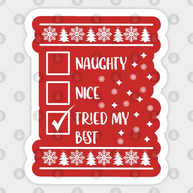 Funny Naughty List Ugly Christmas Pattern, Tried My Best Sticker by A T Design